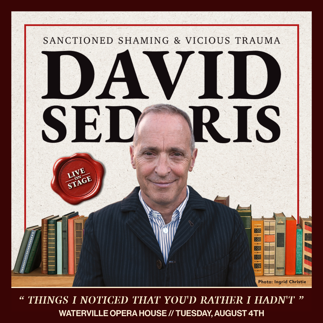 David Sedaris TicketsWaterville Opera House // Waterville, ME